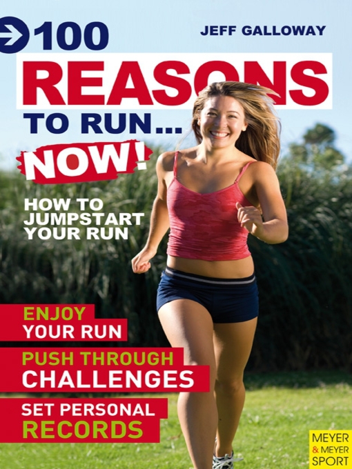 Title details for 100 Reasons To Run...Now! by Jeff Galloway - Available